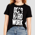 Alexa Grasso Dear Hard Work Shirt