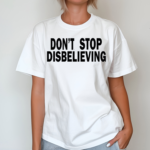 Dont Stop Disbelieving Jayson Tatum Shirt1