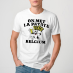 On Met La Patate Belgium Shirt