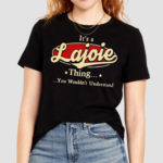 Its A Lajoie Thing You Wouldnt Understand Shirt