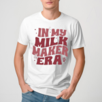 Milk Maker Breastfeeding New Mom Gift Shirt