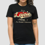 Its A Lajoie Thing You Wouldnt Understand Shirt