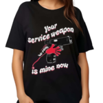 Donut Operator Silly Geese Your Service Weapon Is Mine Now Shirt