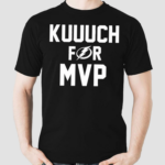 Tampa Kuuuch For Mvp Shirt