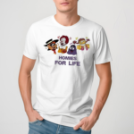 Homies For Life Shirt