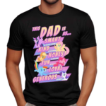 This Dad Is As Smart Kind Honest Fun Loyal Generous My Little Pony And Friend Shirt