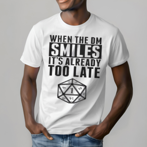 When The DM Smiles Dungeons And Dragons 2024 Shirt