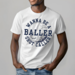 Wanna Be A Baller Shot Caller Vintage Shirt