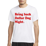 Bring Back Dollar Dog Night Shirt