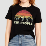 Ew People Cats Shirt