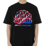 Boom Squad If I Run You Run America Shirt