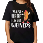 Hot Dog I’m Just Here For The Wieners Sausage Lovers Shirt