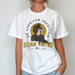 Buc ees An American Tradition Born United Live Free Shirt