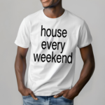 Feels So Good House Every Weekend Shirt