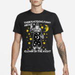 There’s Nothing Funny About A Clown In The Night Shirt