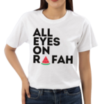 All Eyes On Rafah Shirt