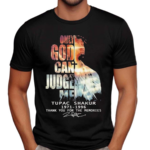 Only God Can Judge Me Tupac Shakur 1971 1996 Thank You For The Memories Shirt