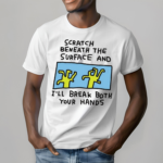 Zoebread Scratch Beneath The Surface Shirt