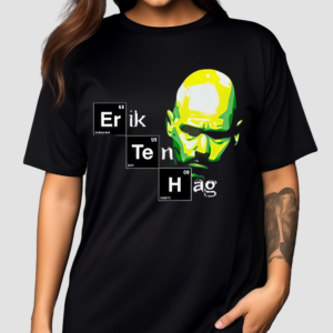 Eth Breaking Bad Habits Erik Ten Hag Shirt