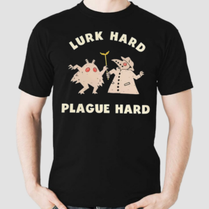 Mothman Lurk Hard Plague Hard Shirt