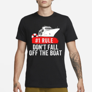 Rule 1 Don’t Fall Off The Boat Cruise Ship Rule Shirt