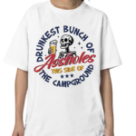 Drunkest Bunch Of Assholes Side Of The Campground Shirt