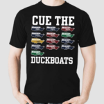 Barstoolsports Cue The Duckboats 2024 Shirt