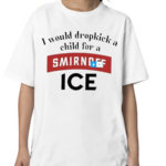 I Would Dropkick A Child For Smirnoff Ice Shirt