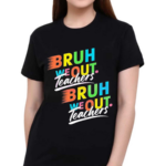 Retro Bruh We Out Teachers Shirt