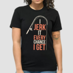 Dhalsk I Jerk It Every Chance I Get Shirt