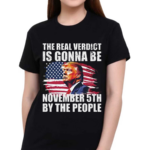 The Real Verdict Is Gonna Be November 5th By The People American Flag Shirt