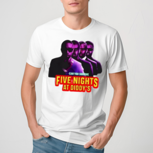 Can You Survive Five Nights At Diddys Shirt