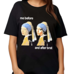 Me Before And After Brat Shirt