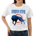 Umbra Vitae The Wolves Have Been Set Free Shirt