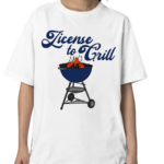 Middleclassfancy License To Grill Shirt