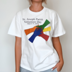 St Joseph Parish Volunteer Day March 9 2024 Shirt