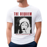 The Requiem This Life Is A Thief More Often Than A Friend 2024 Shirt