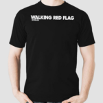 Queenkryptid Walking Red Flag Dpcted Com Shirt