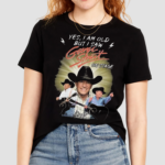 George Strait Yes Im Old But I Saw George Strait On Stage Sign Shirt