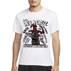 Elly De La Cruz Is The Fastest Man On Earth Shirt