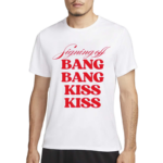 Signing Off Bang Bang Kiss Kiss Shirt