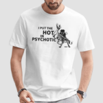 LIV Morgan I Put The Hot In Psychotic Shirt