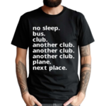 No Sleep Bus Club Another Club Plane Next Place Shirt