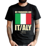 My Pronouns Are Italy 2024 Shirt