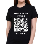 Shout Your Abortion Merch Abortion Pills By Mail Shirt