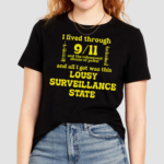 I Lived Through 9 11 And The Subsequent Abuses Of Power Shirt