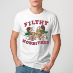 Ilthy Hobbitses Shirt