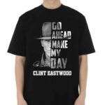 Clint Eastwood Go Ahead Make My Day Signatures Shirt