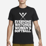 Everyone Watches Women’s Softball Shirt