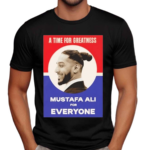 A Time For Greatness Mustafa Ali for Everyone Shirt